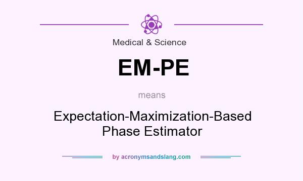 What does EM-PE mean? It stands for Expectation-Maximization-Based Phase Estimator