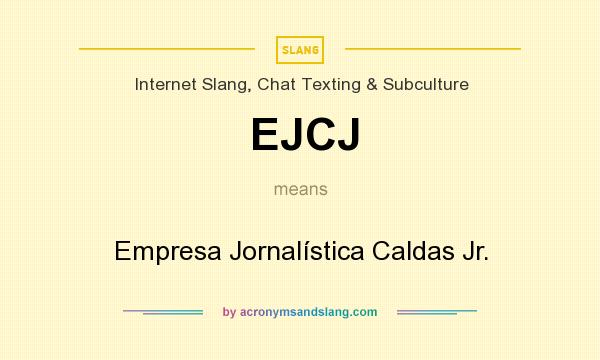 What does EJCJ mean? It stands for Empresa Jornalística Caldas Jr.