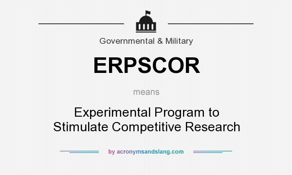 What does ERPSCOR mean? It stands for Experimental Program to Stimulate Competitive Research