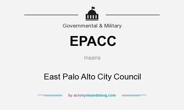 What does EPACC mean? It stands for East Palo Alto City Council