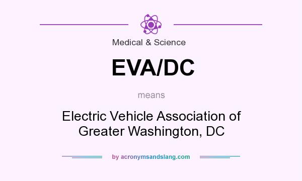 What does EVA/DC mean? It stands for Electric Vehicle Association of Greater Washington, DC