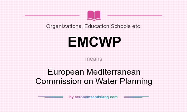 What does EMCWP mean? It stands for European Mediterranean Commission on Water Planning