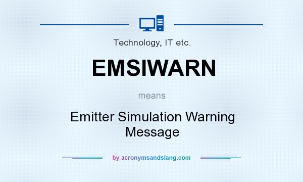 What does EMSIWARN mean? It stands for Emitter Simulation Warning Message