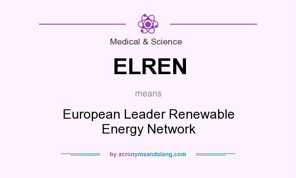 What does ELREN mean? It stands for European Leader Renewable Energy Network