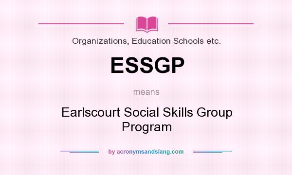 What does ESSGP mean? It stands for Earlscourt Social Skills Group Program