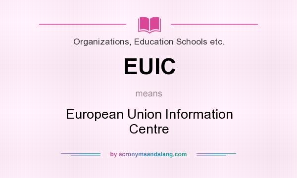 What does EUIC mean? It stands for European Union Information Centre