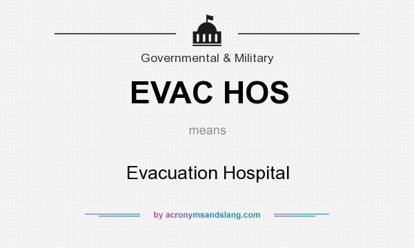 What does EVAC HOS mean? It stands for Evacuation Hospital