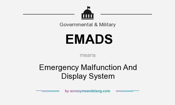 What does EMADS mean? It stands for Emergency Malfunction And Display System