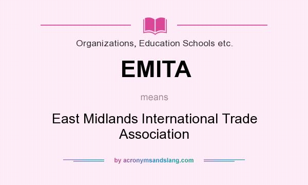 What does EMITA mean? It stands for East Midlands International Trade Association