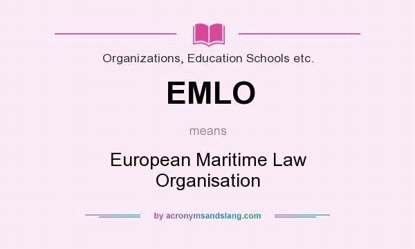 What does EMLO mean? It stands for European Maritime Law Organisation