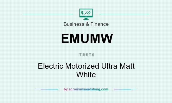 What does EMUMW mean? It stands for Electric Motorized Ultra Matt White