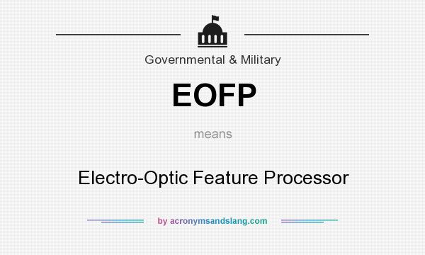 What does EOFP mean? It stands for Electro-Optic Feature Processor