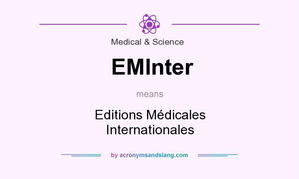 What does EMInter mean? It stands for Editions Médicales Internationales