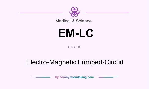 What does EM-LC mean? It stands for Electro-Magnetic Lumped-Circuit