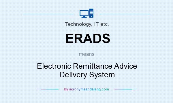 What does ERADS mean? It stands for Electronic Remittance Advice Delivery System
