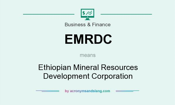 What does EMRDC mean? It stands for Ethiopian Mineral Resources Development Corporation