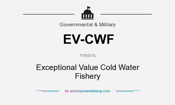 What does EV-CWF mean? It stands for Exceptional Value Cold Water Fishery