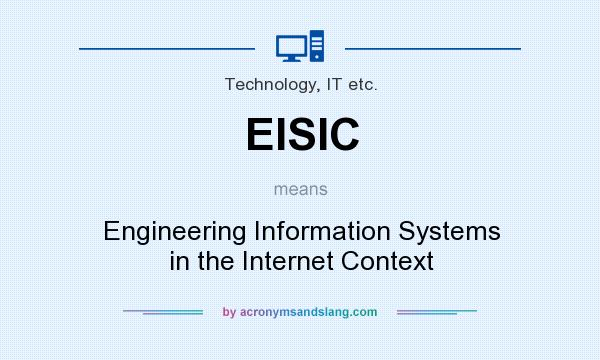 What does EISIC mean? It stands for Engineering Information Systems in the Internet Context