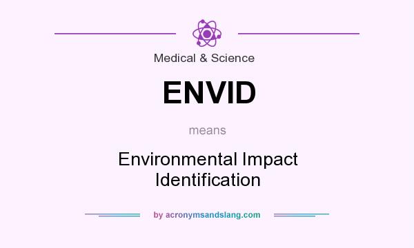What does ENVID mean? It stands for Environmental Impact Identification
