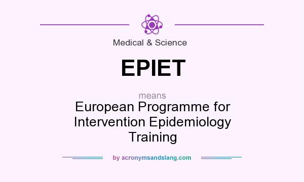 What does EPIET mean? It stands for European Programme for Intervention Epidemiology Training