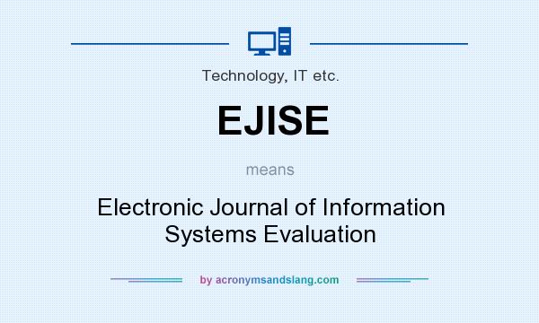 What does EJISE mean? It stands for Electronic Journal of Information Systems Evaluation