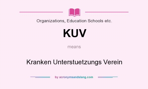 What does KUV mean? It stands for Kranken Unterstuetzungs Verein