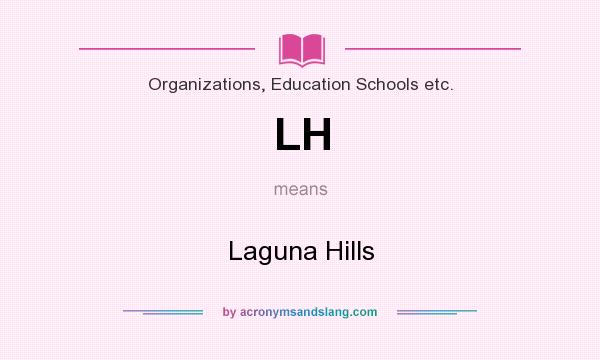 What does LH mean? It stands for Laguna Hills