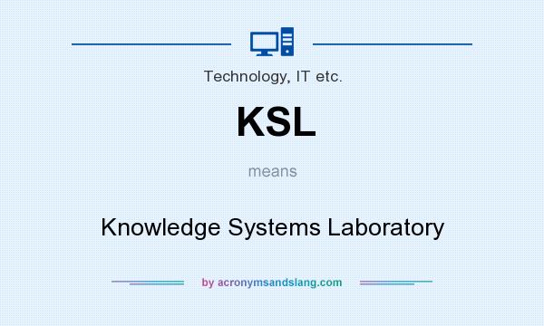 What does KSL mean? It stands for Knowledge Systems Laboratory