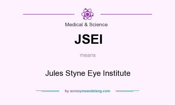 What does JSEI mean? It stands for Jules Styne Eye Institute