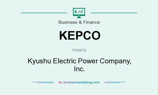 What does KEPCO mean? It stands for Kyushu Electric Power Company, Inc.