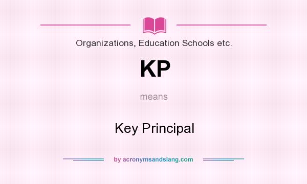 What does KP mean? It stands for Key Principal
