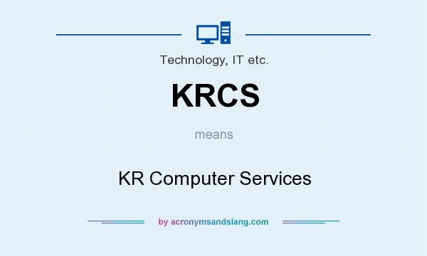 What does KRCS mean? It stands for KR Computer Services