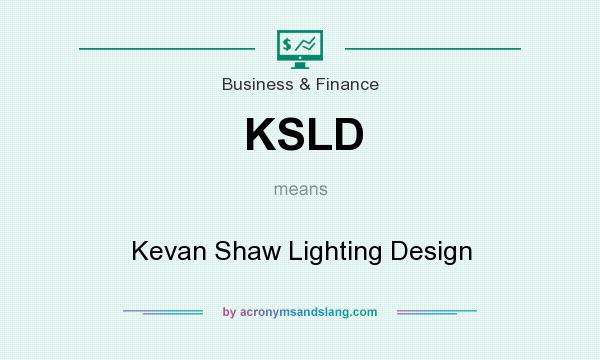 What does KSLD mean? It stands for Kevan Shaw Lighting Design