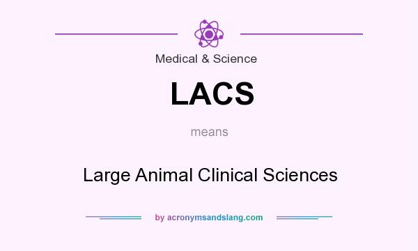 What does LACS mean? It stands for Large Animal Clinical Sciences