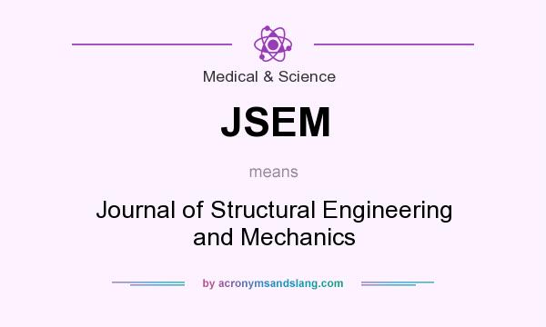 What does JSEM mean? It stands for Journal of Structural Engineering and Mechanics