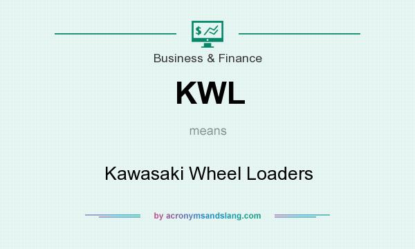 What does KWL mean? It stands for Kawasaki Wheel Loaders
