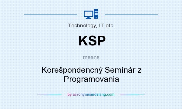 What does KSP mean? It stands for Korešpondencný Seminár z Programovania