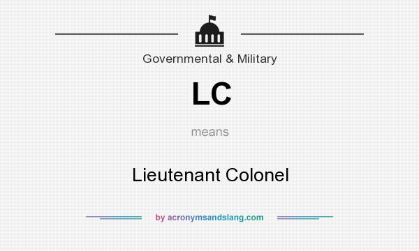 What does LC mean? It stands for Lieutenant Colonel