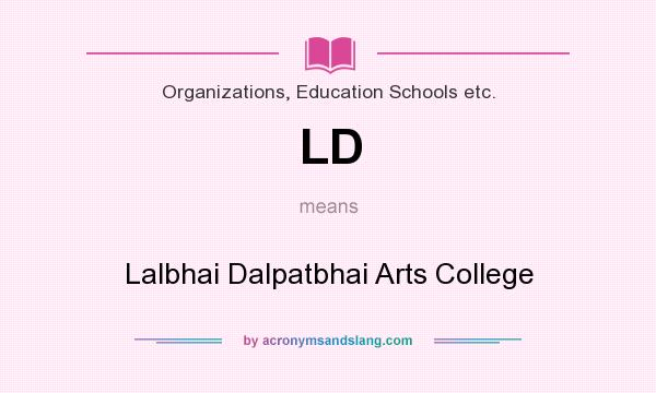 What does LD mean? It stands for Lalbhai Dalpatbhai Arts College