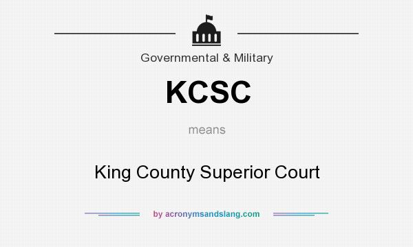 What does KCSC mean? It stands for King County Superior Court
