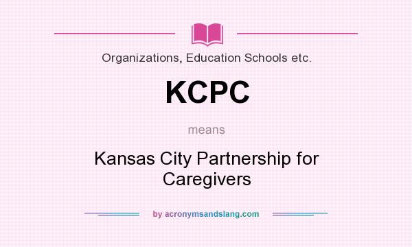 What does KCPC mean? It stands for Kansas City Partnership for Caregivers
