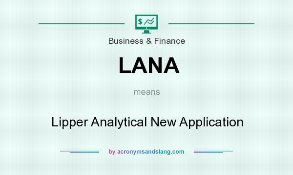 What does LANA mean? It stands for Lipper Analytical New Application