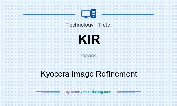 What does KIR mean? It stands for Kyocera Image Refinement
