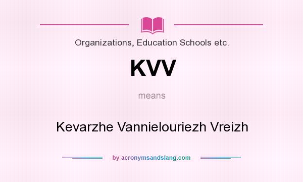 What does KVV mean? It stands for Kevarzhe Vannielouriezh Vreizh