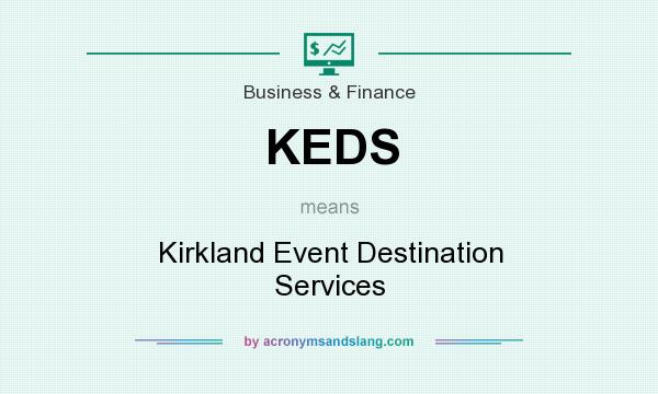 What does KEDS mean? It stands for Kirkland Event Destination Services