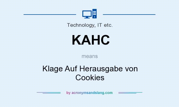 What does KAHC mean? It stands for Klage Auf Herausgabe von Cookies