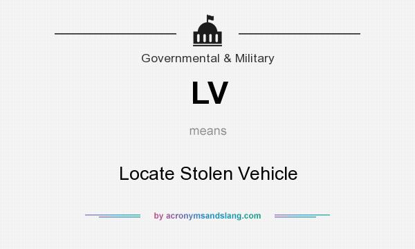 What does LV mean? It stands for Locate Stolen Vehicle