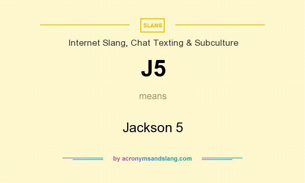 What does J5 mean? It stands for Jackson 5