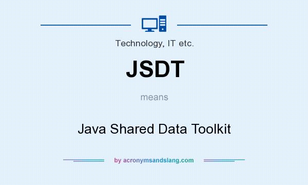 What does JSDT mean? It stands for Java Shared Data Toolkit