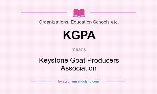 What does KGPA mean? It stands for Keystone Goat Producers Association